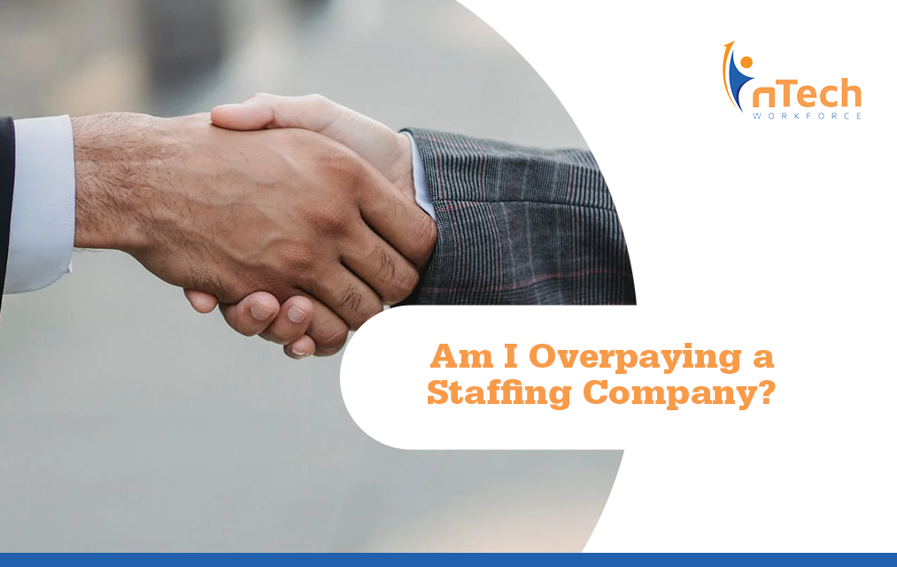 Am i overpaying for a staffing company?