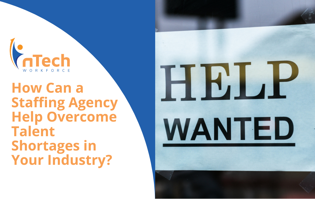 How Can a Staffing Agency Help Overcome Talent Shortages in Your Industry?